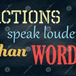 Thought for the Week: Actions Speak Louder Than Words